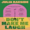 Dont Make Me Laugh by Julia Raeside Paperback Book 9781835011881