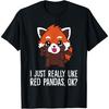 I Just Really Like Red Pandas, Ok_ Funny Red Panda T-Shirt