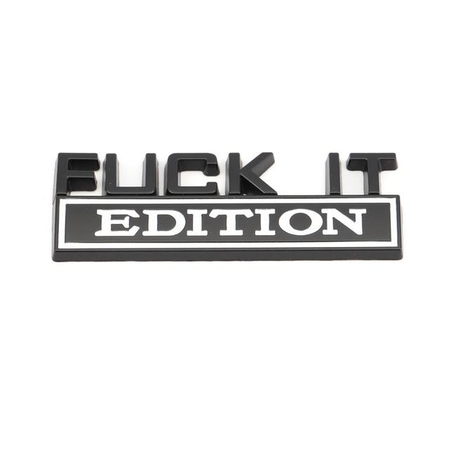 Эмблема Fuck IT Edition, металлическая наклейка на автомобиль, эмблема на передней решетке, значок для всех автомобилей