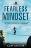 Книга Fearless Mindset : A Life-Changing Book That Will Help You Take Control Of Your Fears!
