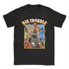 Summer Big Trouble in Little movie T Shirt for Unisex Women  Pure Cotton Tee Shirt Short Sleeve Clothing
