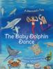 Книга The Baby Dolphin Dance : A Mermaid's Tale