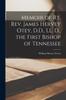 Книга Memoir of Rt. Rev. James Hervey Otey, D.D., LL. D., the First Bishop of Tennessee