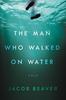 Книга The Man Who Walked On Water