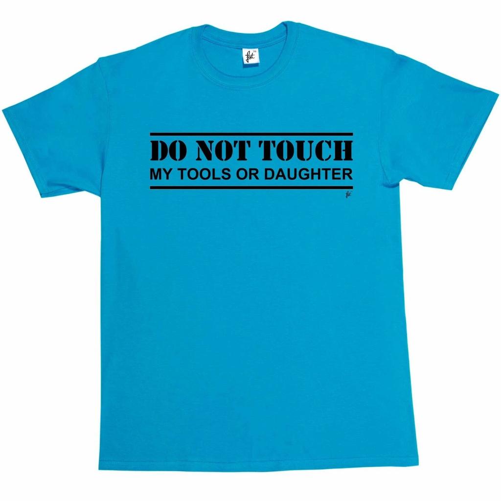 Do Not Touch My Tools Or Daughter Mens T-Shirt