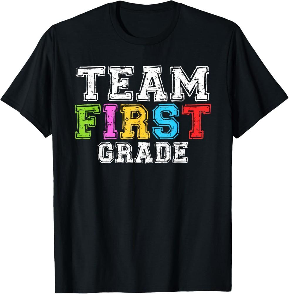 Team First Grade T-Shirt 1st Grade Teacher Student T-Shirt Size S-5XL Unisex T-Shirt