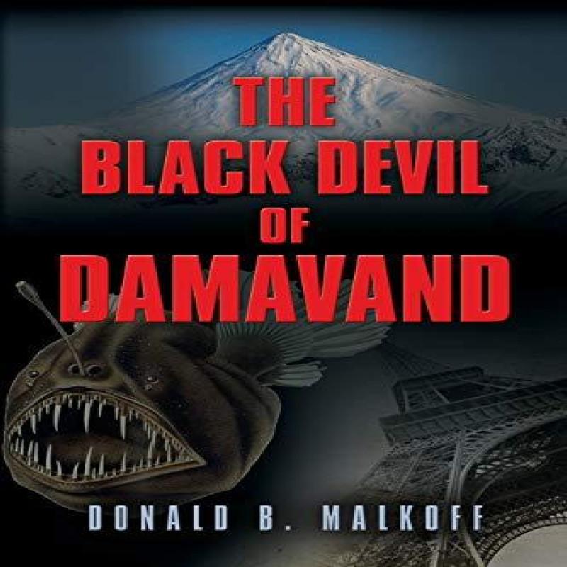 The Black Devil of Damavand by Donald B Malkoff Paperback Book 9781634912327