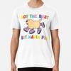 Not The Best But.... Premium T-Shirt S To 5XL Made In the AU/USA T-Shirt