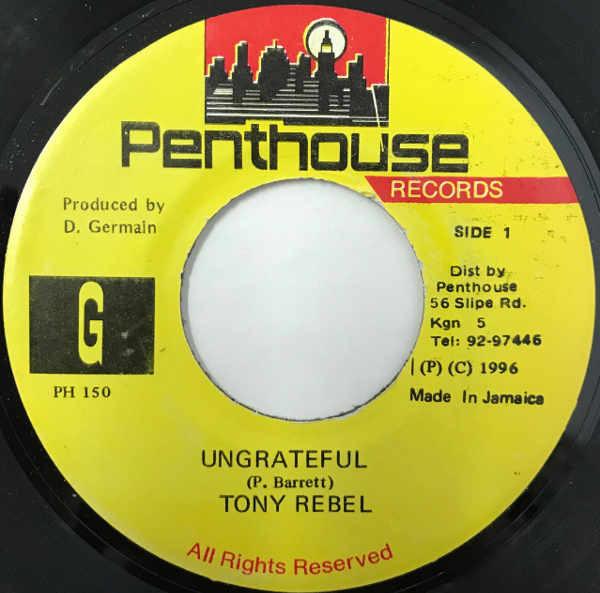 7inch Record TONY REBEL - Ungrateful PH150 Penthouse 1996 Jamaica Reggae, Ska & Dub Used