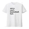 Смешная извиняющаяся футболка с надписью Can T Basketball Bye Sport Saying Game Shirt винтажная стираная мужская универсальный топ для повседневной носки повседневная мода