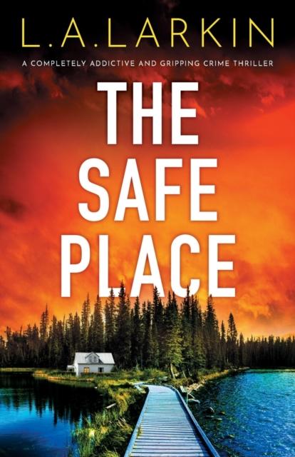 Книга The Safe Place : A Completely Addictive and Gripping Crime Thriller