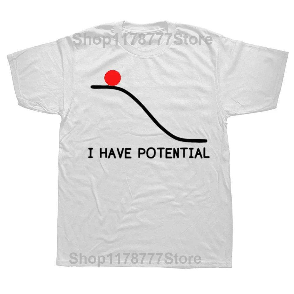 I Have Potential Energy Funny Physics Teacher Nerd Gifts T-Shirt Party Tops T Shirt forCotton Tshirts Casual Newest