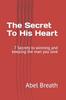 Книга The Secret To His Heart : 7 Secrets To Winning and Keeping the Man You Love