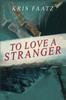 Книга To Love A Stranger