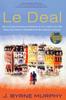 The Le Deal : How a Young American, In Business, In Love, and In Over His Head, Kick-Started a Multibillion-Dollar Industry In Europe Book