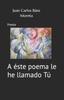 Книга A Este Poema Le He Llamado Tu : Poesia