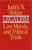 The Legalism : Law, Morals, and Political Trials Book