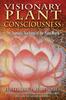 Книга Visionary Plant Consciousness : The Shamanic Teachings of the Plant World