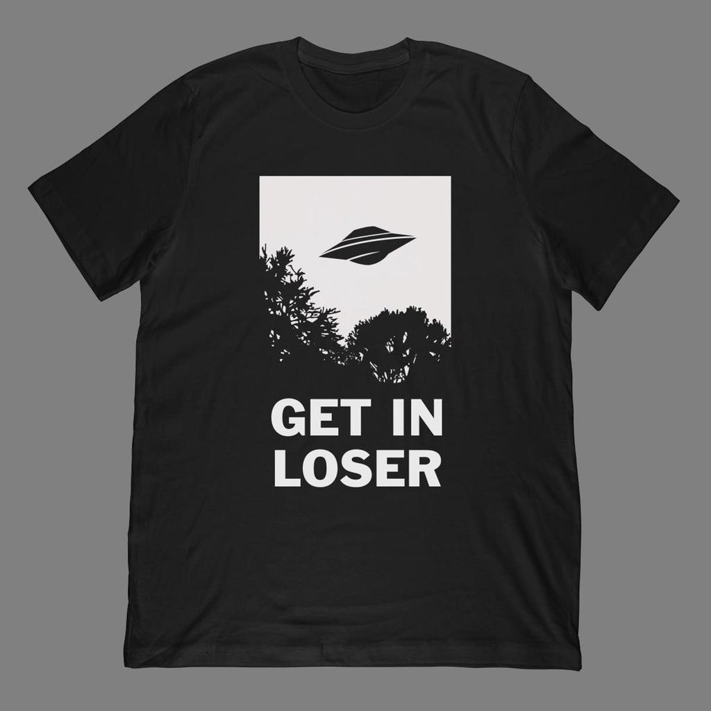 Get In Loser T-Shirt | Funny Alien UFO Abduction Parody Gift