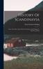 Книга History Of Scandinavia : From The Early Times Of The Northmen And Vikings To The Present Day