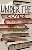 Книга Under the Cover : The Creation, Production, and Reception of a Novel