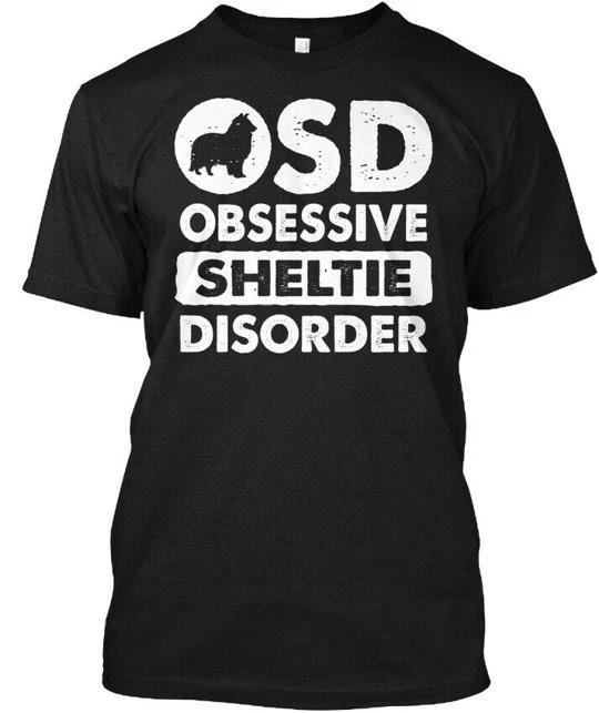 Футболка Osd Sheltie - Обсессивно-компульсивное расстройство Сделано в США Размеры от S до 5XL