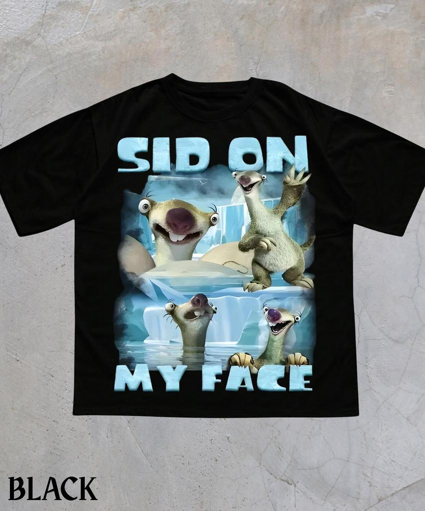 Sid On My Face Meme T-Shirt,Funny Ice Age Shirt,Edgy Meme Graphic Tee,Cursed Meme Shirt,Sarcastic Offensive Humor Shirt,Gen Z Gag Gift