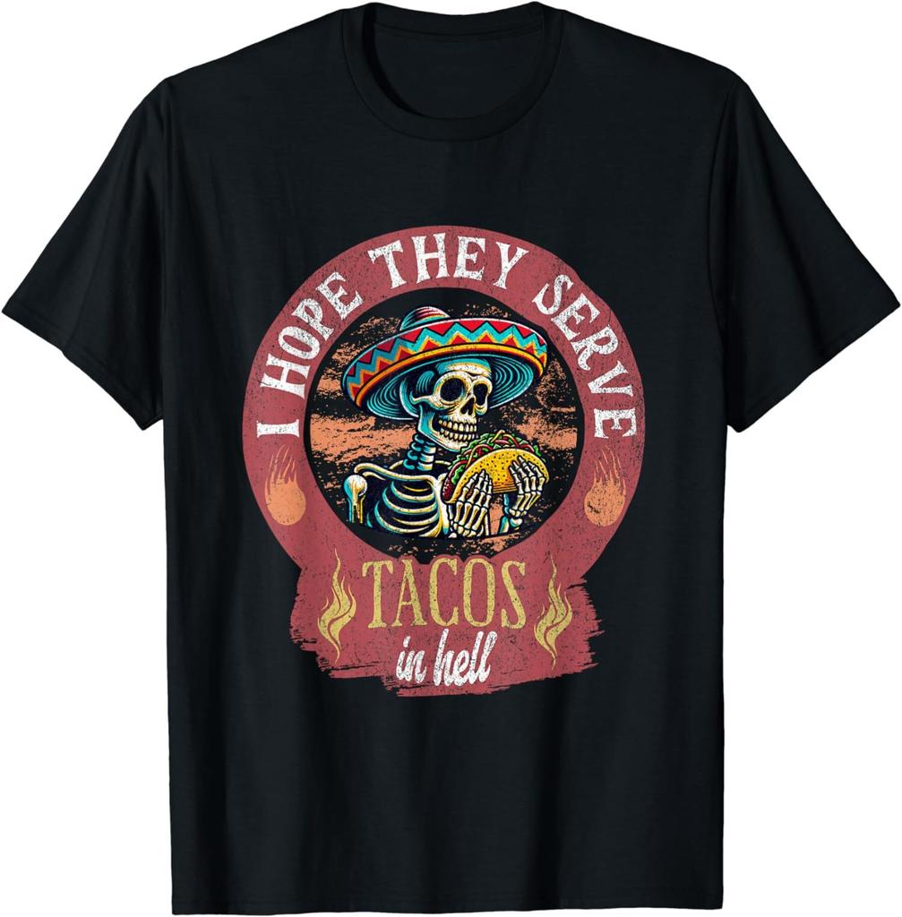 New I Hope They Serve Tacos In Hell Funny Taco Lover TShirt S4xl
