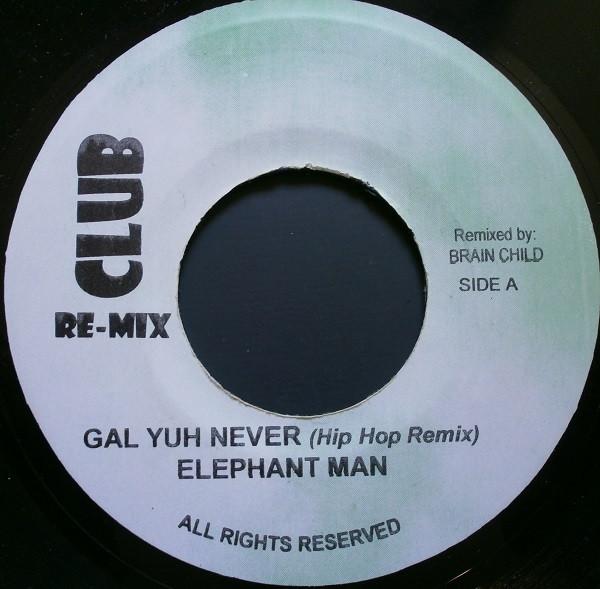 7-дюймовая пластинка ELEPHANT MAN Gal Yuh Never Hip Hop Remix NONE Club ReMix Ямайка Регги Ска Даб Б/у