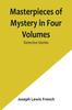 Книга Masterpieces of Mystery In Four Volumes : Detective Stories