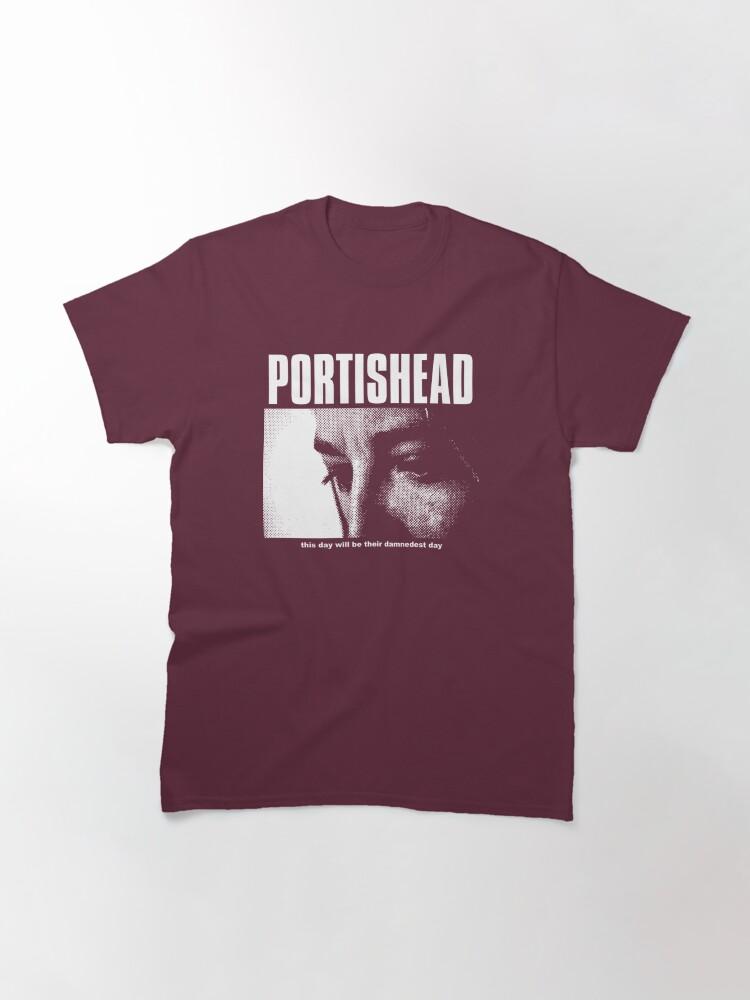 Portishead - This Day Will Be Their Damnedest You Classic T-Shirt