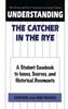 The Understanding The Catcher In the Rye : A Student Casebook To Issues, Sources, and Historical Documents Book