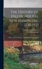Книга The History of Hillsborough, New Hampshire, 1735-1921 : History and Description. - V. 2. Biography and Genealogy