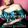The Wayward Duke by Katrina Kendrick Paperback Book 9781837931538
