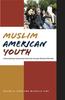 The Muslim American Youth : Understanding Hyphenated Identities Through Multiple Methods Book