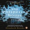 The Whispering House by Elizabeth Brooks Paperback Book 9781784163501