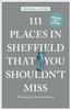 Книга 111 Places In Sheffield That You Shouldn't Miss