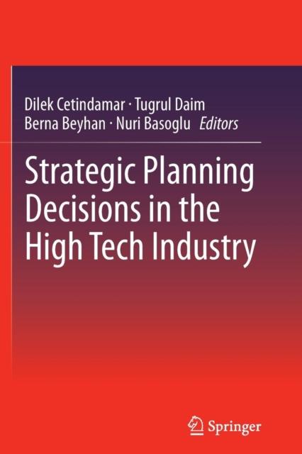 The Strategic Planning Decisions In the High Tech Industry Book