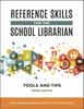 Книга Reference Skills for the School Librarian : Tools and Tips