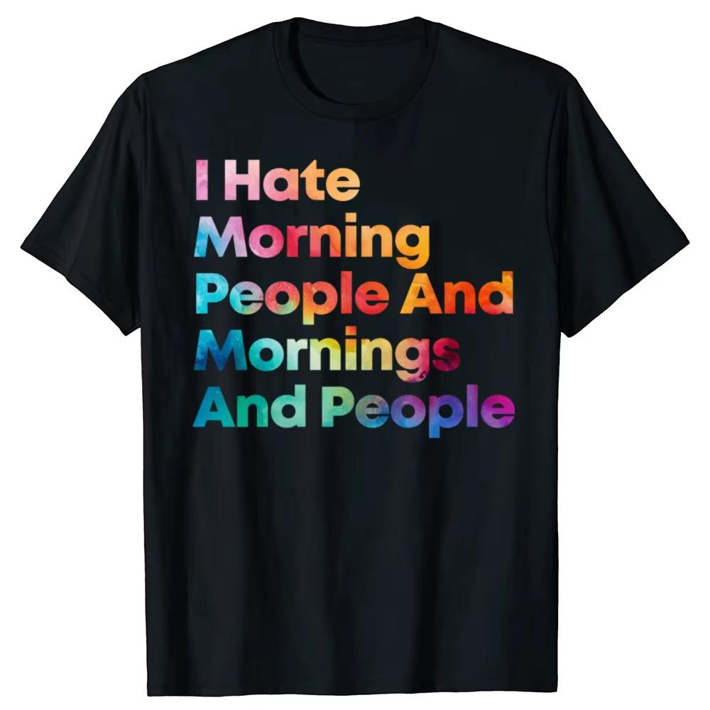 I Hate Morning People Mornings And People T-shirt