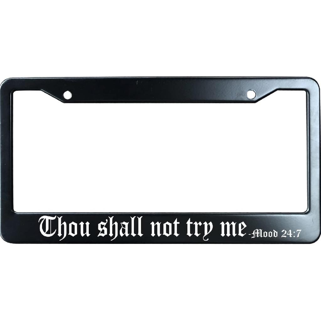 Thou Shall Not Try Me Matte Black Stainless Steel License Plate Frame, Funny Auto Car Tag Frame, Heavy Duty License Plate Cover Holder, 2 Holes With