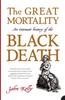 Книга The Great Mortality : An Intimate History of the Black Death