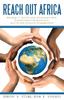 The Reach Out Africa : Studies In Community Empowerment, Sustainable Development, and Cross-Cultural Engagement Book