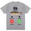 Funny Fih Is Calling Meme Tshirts Humor Fashion Men Women High Quality Oversized Cotton Casual Short Sleeve Streetwear T Shirts