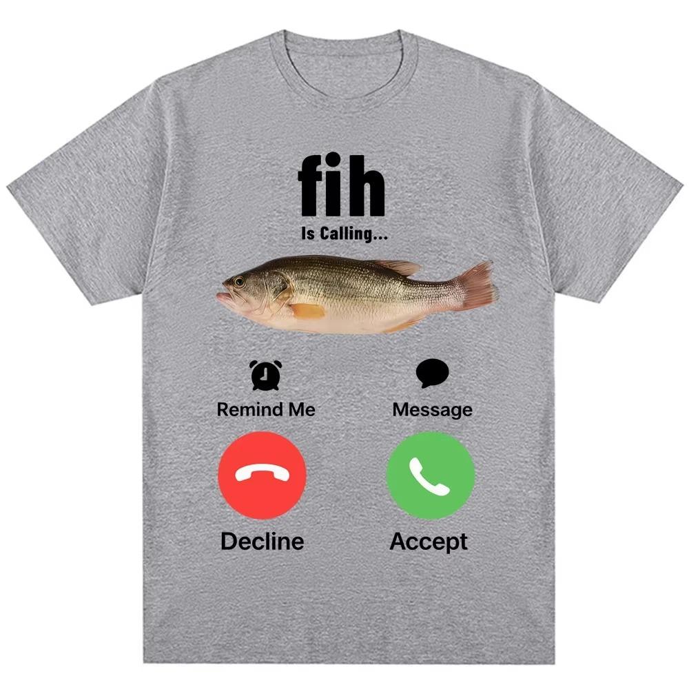 Funny Fih Is Calling Meme Tshirts Humor Fashion Men Women High Quality Oversized Cotton Casual Short Sleeve Streetwear T Shirts