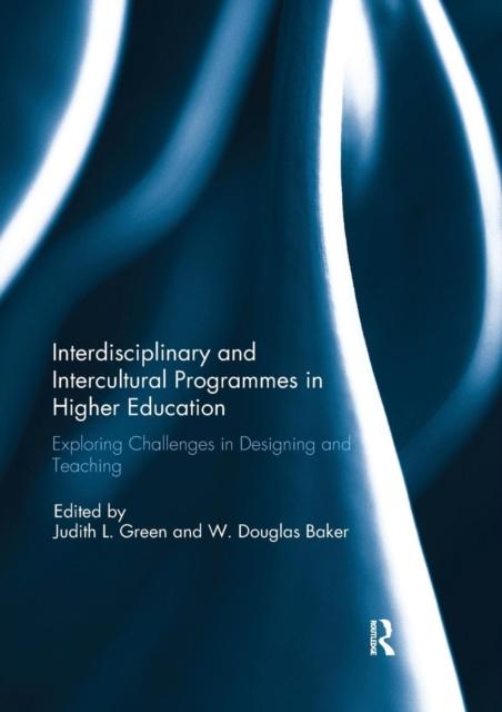 Книга Interdisciplinary and Intercultural Programmes In Higher Education : Exploring Challenges In Designing and Teaching