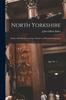 Книга North Yorkshire : Studies of Its Botany, Geology, Climate and Physical Geography