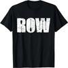Крутая Потрепанная Футболка с Надписью Row Rowing Funny Rowers Gift For Men Women