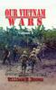 Книга Our Vietnam Wars, Volume 4 : As Told by More Veterans Who Served : 4