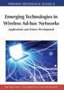 The Emerging Technologies In Wireless AD-hoc Networks : Applications and Future Development Book